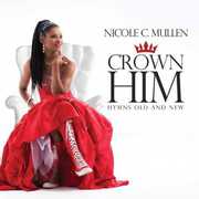 Crown Him: Hymns Old & New , Nicole C. Mullen