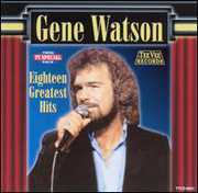 18 Greatest Hits , Gene Watson