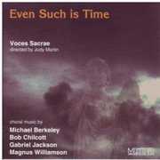 Even Such Is Time , Voces Sacrae