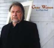 In a Perfect World , Gene Watson