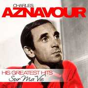 Sur Ma Vie - Greatest Hits , Charles Aznavour