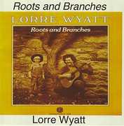 Roots & Branches , Lorre Wyatt