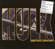 Cowboy Coffee & Burned Knives , Hulk