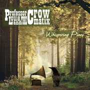 Whispering Pines , Professor Louie & The Crowmatix