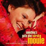 Somethings Gotta Give , Sarah Moule