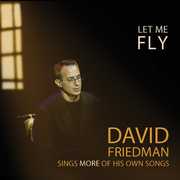 Let Me Fly , David Friedman