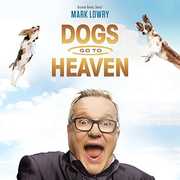 Dogs Go To Heaven , Mark Lowry