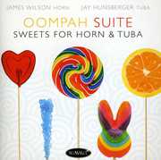 Oompah Suite: Sweets for Horn & Tuba , James F. Wilson