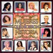 Mujeres Que Hicieron Historia , Various Artists