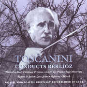 Toscanini Conducts Berlioz , Arturo Toscanini
