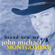 Brand New Me , John Michael Montgomery
