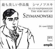 Very Best of Szymanowski , Szymanowski