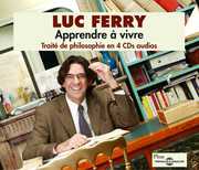 Traite de Philosophie en 4 Cds-Apprendrendre a Viv , Luc Ferry