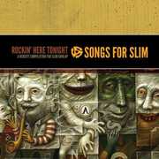 Songs for Slim: Rockin Here Tonight - Benefit /  Various , Various Artists