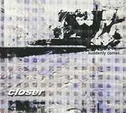Suddenly Comes [Import] , Closer