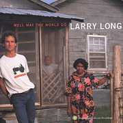 Well May the World Go , Larry Long