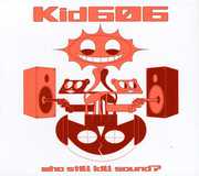 Who Still Kill Sound? , Kid606