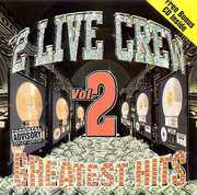 Greatest Hits 2 , 2 Live Crew