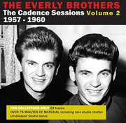 Cadence Sessions 1957-60: 2 , Everly Brothers