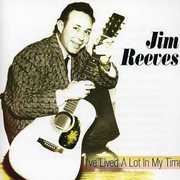 I've Lived a Lot in My Time , Jim Reeves