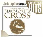The Very Best Of Christopher Cross , Christopher Cross