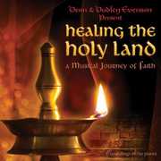 Healing the Holy Land: A Musical Journey of Faith , Dean Evenson