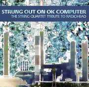 Strung Out On Ok Computer: The String Quartet Tribute To Radiohead , Vitamin String Quartet