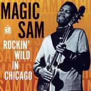 Rockin' Wild in Chicago , Magic Sam