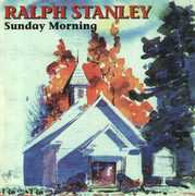 Sunday Morning , Ralph Stanley