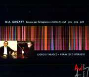 Sonatas for Fortepiano & Violin K 296 & 301 & 303 , Francesco D'Orazio