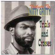 Tribute to Nitty Gritty , Nitty Gritty