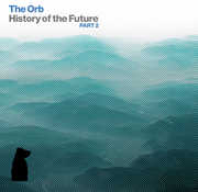 History of the Future Part 2 , The Orb