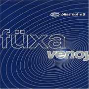 Venoy: Bliss Out Vol.5 , Füxa