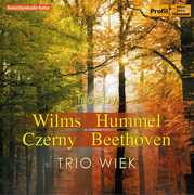 Trios By Wilms & Hummel & Czuerny & Beethoven , Trio Wiek