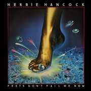 Feet's Don't Fail Me Now , Herbie Hancock