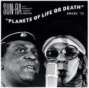 Planets of Life or Death: Amiens 73 , Sun Ra