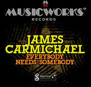 Everybody Needs Somebody , James Carmichael