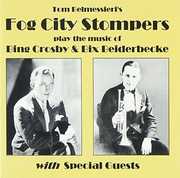 Play the Music of Bing Crosby & Bix Beiderbecke , Fog City Stompers