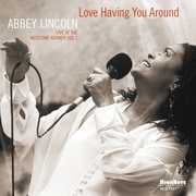Love Having You Around , Abbey Lincoln