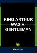 King Arthur Was A Gentleman , Peter Graves