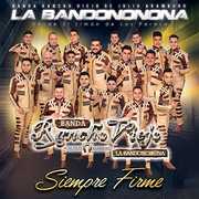 Siempre Firme , Banda Rancho Viejo De Julio Aramburo La Bandononon