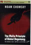 Mafia Principle of Global Hegemony: Middle East, Empire and Activism , Noam Chomsky