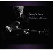 Melody in a Dream , Steve Cardenas