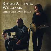 These Old Dark Hills , Robin & Linda Williams