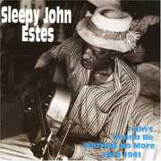 I Ain't Gonna Be Worried No More 1929-1941 , Sleepy John Estes