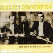 How Can A Broke Man Be Happy? , The Dixon Brothers
