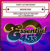 Don't Let Me Down /  Girls Get Out Of the Way - Let A Woman In , Mystic Five