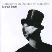 Once Maneras de Ponerse Un Sombrero , Miguel Bose