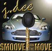Smoove on the Move , J. Dee