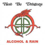 Alcohol and Rain , Here Be Dragons